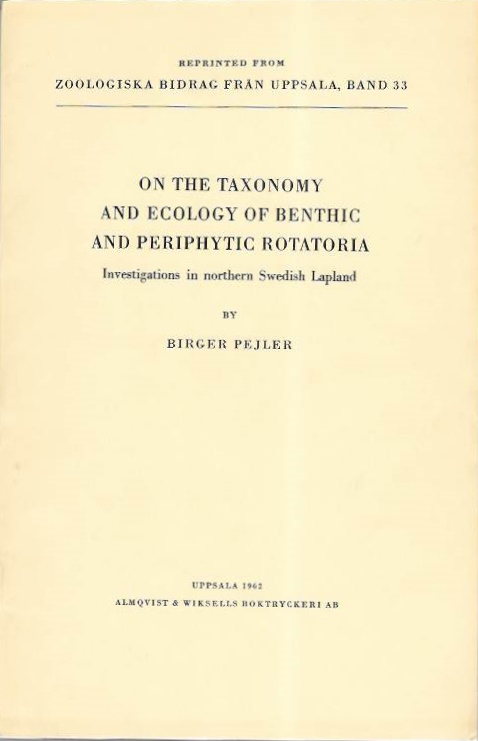 Pejler, B. - On the Taxonomy and Ecology of Benthic and Periphytic Rotatoria: Investigations in northern Swedish Lapland