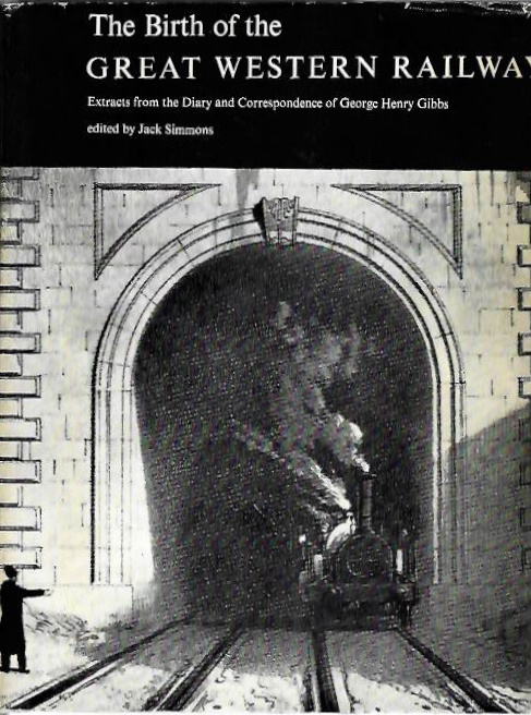 Gibbs, G.H.; Simmons, J. (Ed.) - The Birth of the Great Western Railway