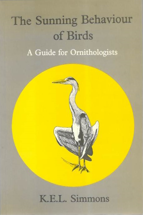 Simmons, K.E.L. - The Sunning Behaviour of Birds: A Guide for Ornithologists