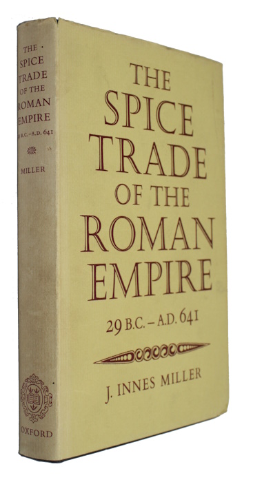 Miller, J.I. - The Spice Trade of the Roman Empire 29 B.C. - A.D. 641