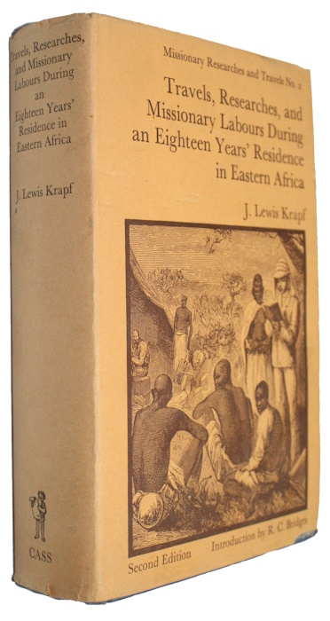 Krapf, J. Lewis - Travels, Researches, and Missionary Labours During an Eighteen Years' Residence in Eastern Africa Together with Journeys to Jagga, Usambara, Ukambani, Shoa, Abessinia, and Khartum and a Coasting Voyage from Mombaz to Cape Delgado