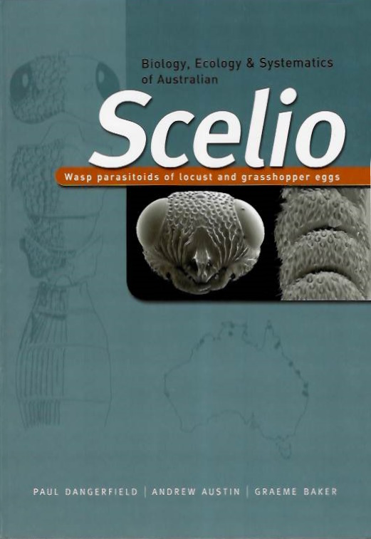 Dangerfield, P.; Austin, A.; Baker, G. - Biology, Ecology and Systematics of Australian <i>Scelio</i>: Wasp Parasitoids of Locust and Grasshopper Eggs