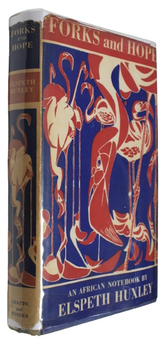 Huxley, Elspeth - Forks and Hope: An African Notebook