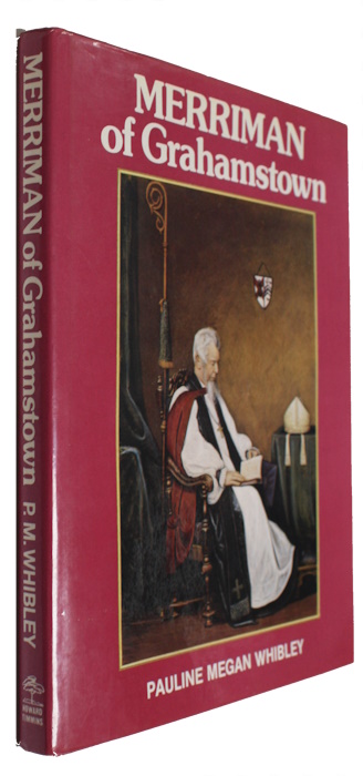 Whibley, P.M. - Merriman of Grahamstown