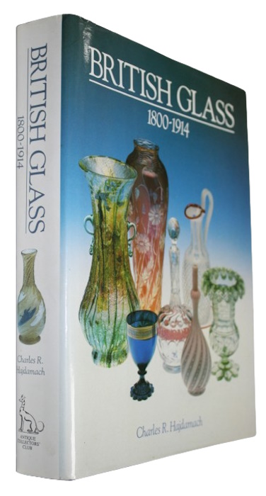 Hajdamach, Charles R. - British Glass 1800-1914