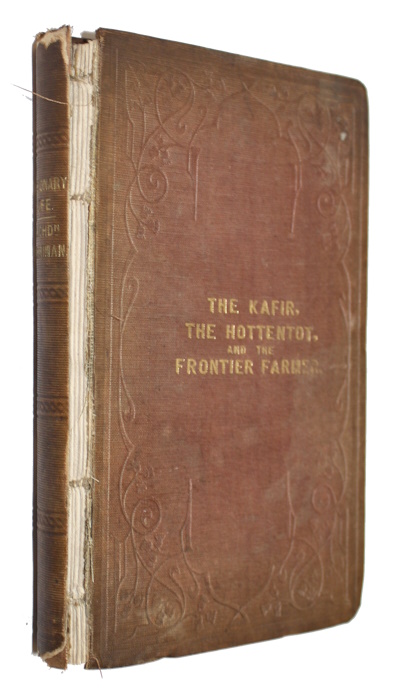 Merriman, Archdeacon [Merriman, Nathaniel J.] - The Kafir, the Hottentot, and the Frontier Farmer. Passages of Missionary Life from the Journals of the Venerable Archdeacon Merriman