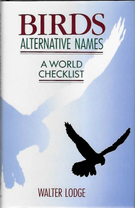 Lodge, W. - Birds Alternative Names: A World Checklist