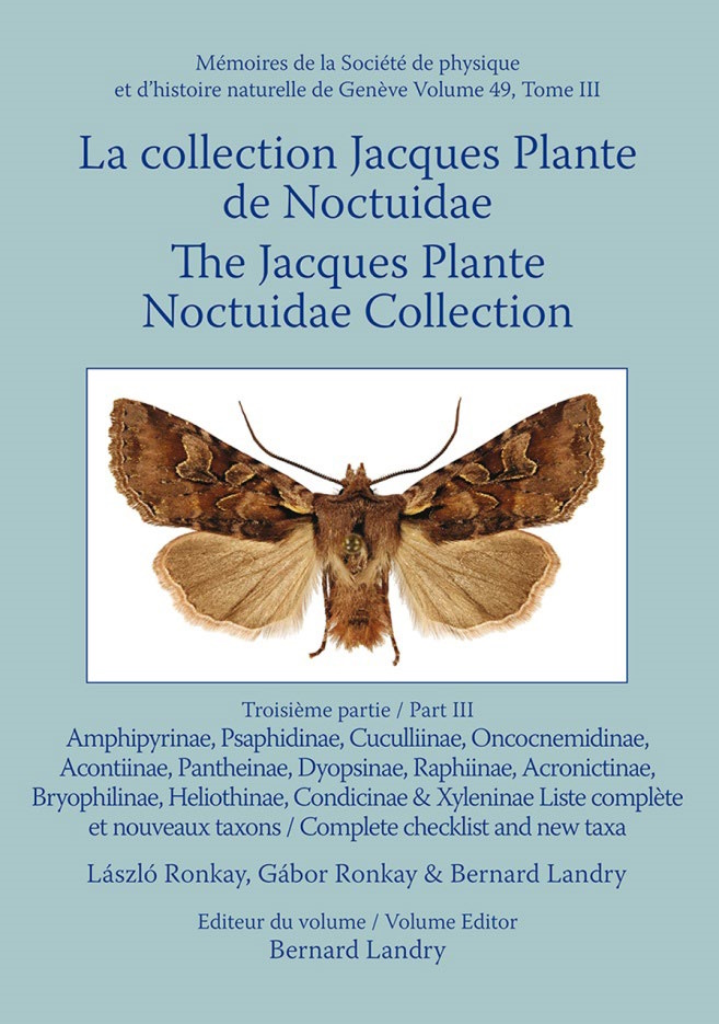 Ronkay, L.; Ronkay, G.; Landry, B. - La collection Jacques Plante Noctuidae / The Jacques Plante Noctuidae Collection. Pt 3: Amphipyrinae, Psaphidinae, Cuculliinae, Oncocnemidinae, Acontiinae, Pantheinae, Dyopsinae, Raphiinae, Acronictinae, Bryophilinae, Heliothinae, Condicinae & Xyleninae.