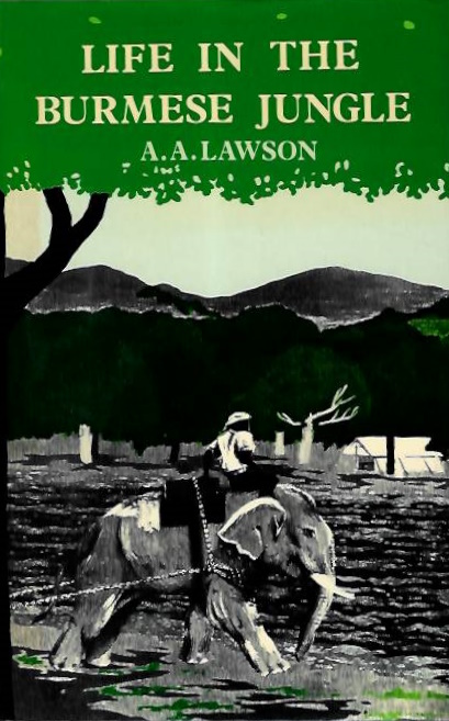 Lawson, A.A. - Life in the Burmese Jungle