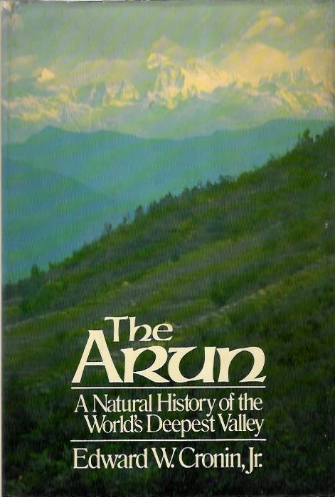 Cronin, E.W. - The Arun A Natural History of the World's Deepest Valley