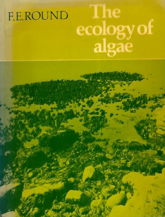 Round, F.E. - The Ecology of Algae