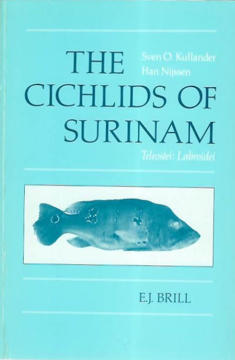 Kullander, S.O.; Nijssen, H. - The Cichlids of Surinam Teleostei: Labroidei