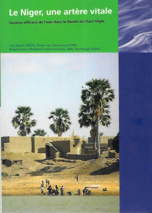 Zwarts, L.; van Beukering, P.; Kone, B.; Wymenga, E. (Eds) - Le Niger, une artre vitale: Gestion efficace de l'eau dans le bassin du Haut Niger
