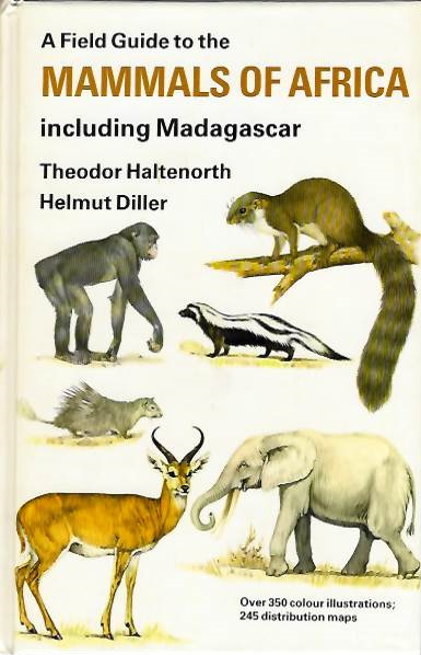 Haltenorth, T.; Diller, H. - Collins Field Guide Mammals of Africa: including Madagascar