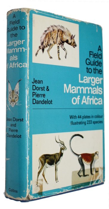 Dorst, J.; Dandelot, P. - A Field Guide to the Larger Mammals of Africa