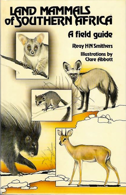 Smithers, R.H.N. - Land mammals of southern Africa: A field guide