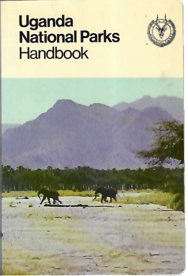 Uganda National Park Trustees - Uganda National Parks Handbook