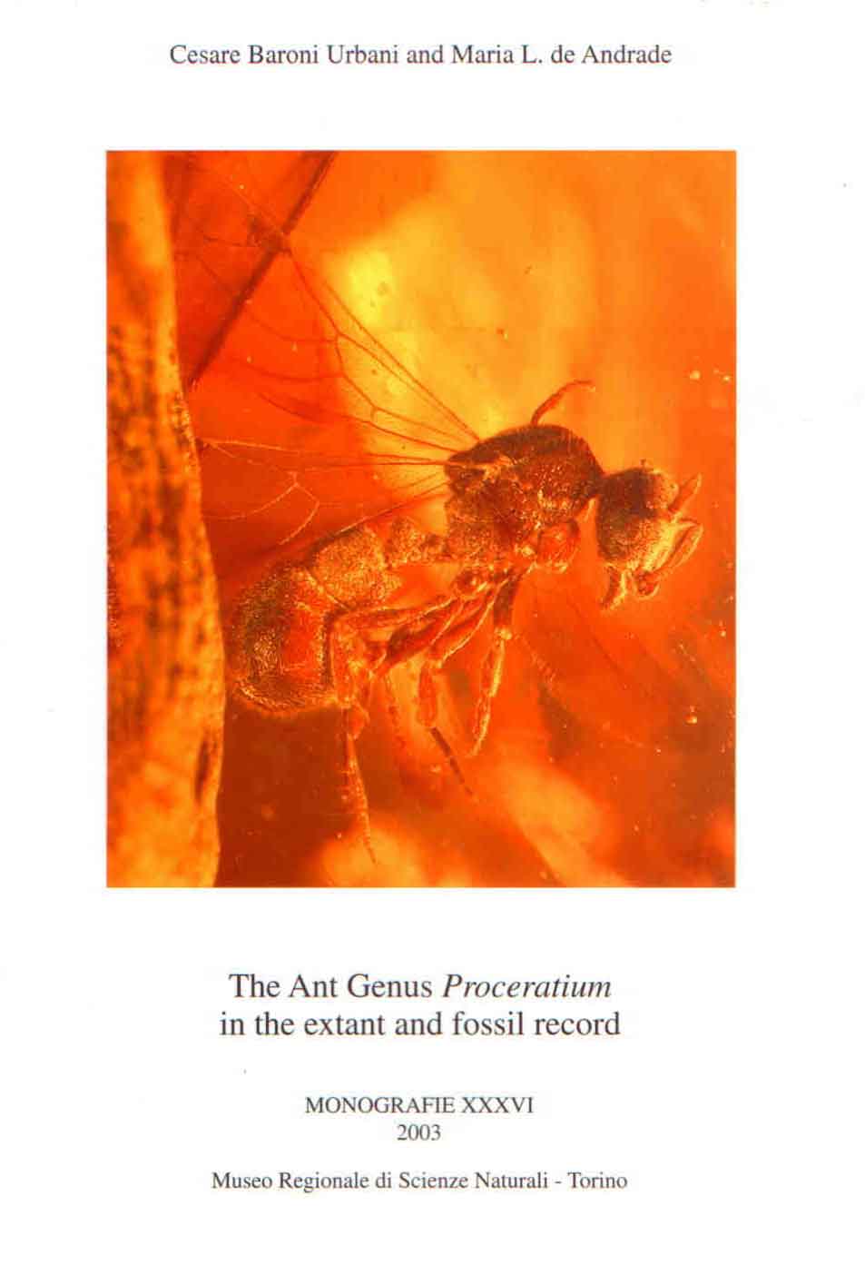 Baroni Urbani, C.; Andrade, M.L. de (Eds) - The Ant Genus Proceratium in the extant and fossil record (Hymenoptera: Formicidae)