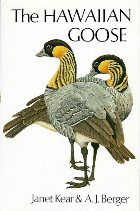 Kear, J.; Berger,A.J. - The Hawaiian Goose: An experiment in Conservation