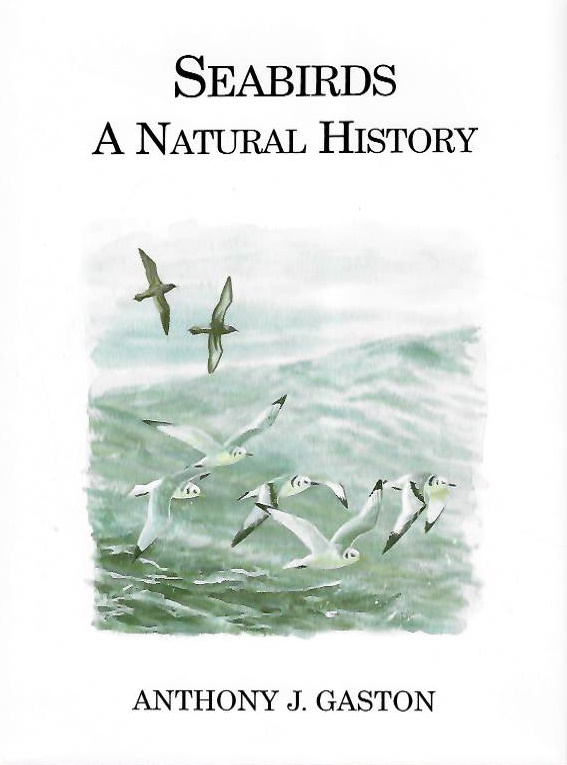 Gaston, A.J. - Seabirds: A Natural History