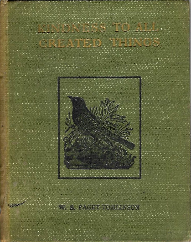 Paget-Tomlinson, W.S. - Kindness to All Created Things: With Special Reference to the Protection of Wild Birds and their Eggs