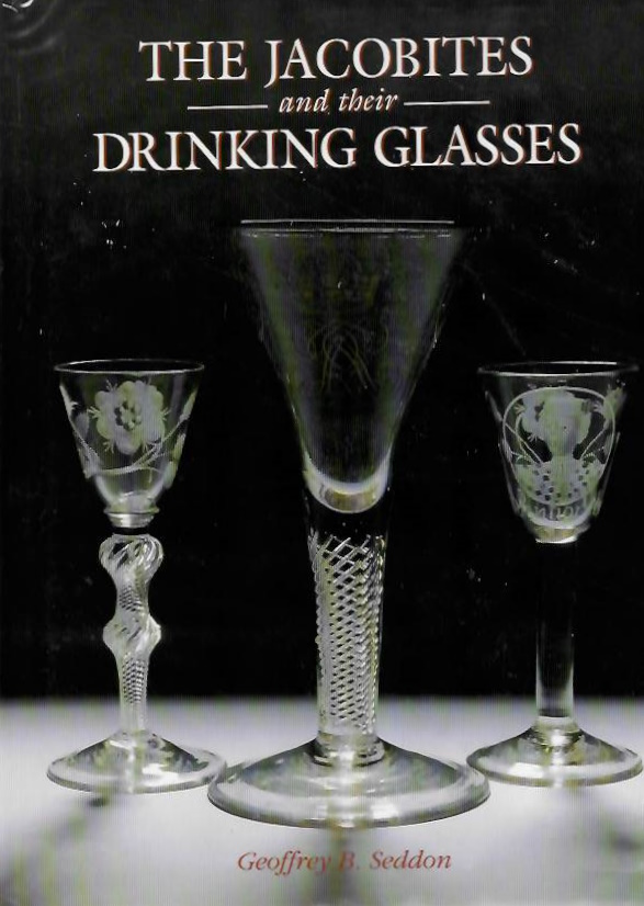 Seddon, G.B. - The Jacobites and their Drinking Glasses