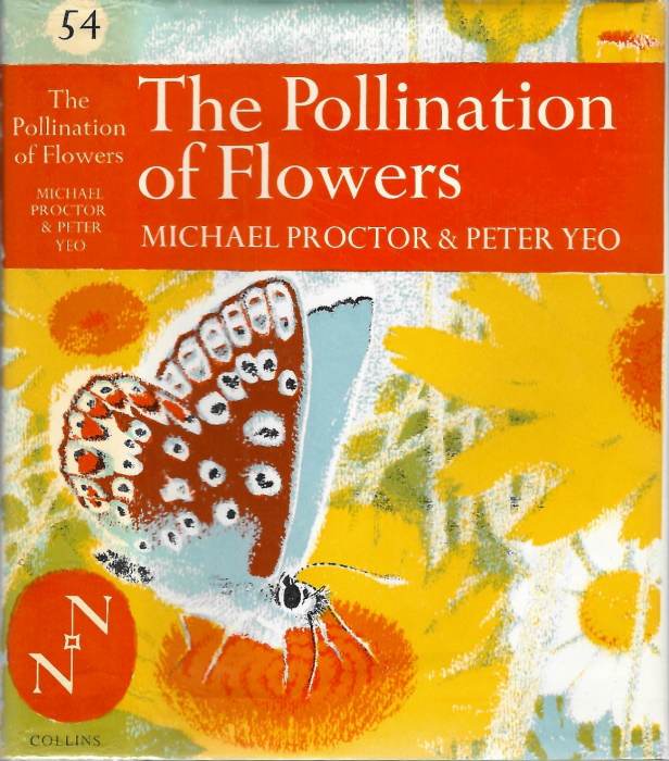 Proctor, M.; Yeo, P. - The Pollination of Flowers (New Naturalist 54)