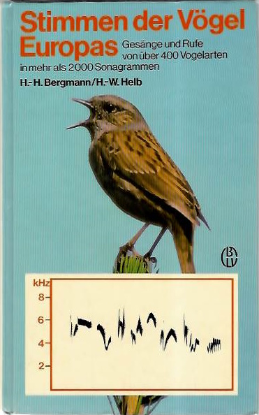 Bergman, H.-H.; Helb, H.-W. - Stimmen der Vgel Europas: Gesnge und Rufe von ber 400 Vogelarten in mehr als 2000 Sonagrammen