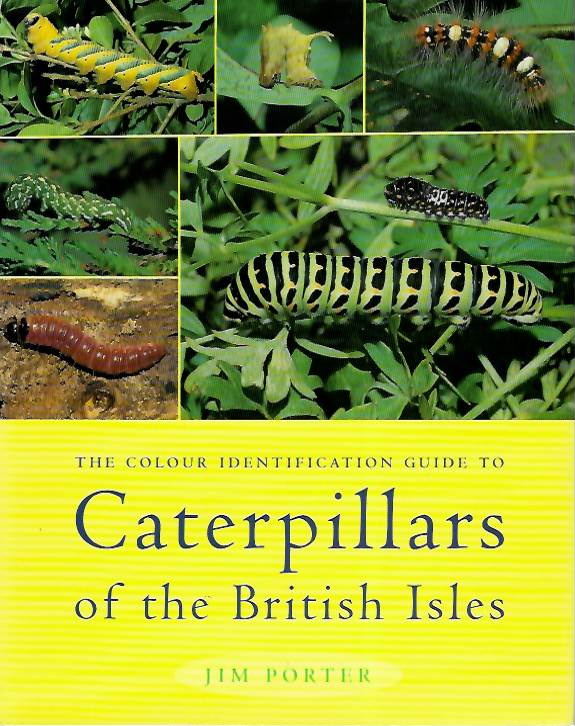 Porter, J. - The Colour Identification Guide to Caterpillars of the British Isles (Macrolepidoptera)