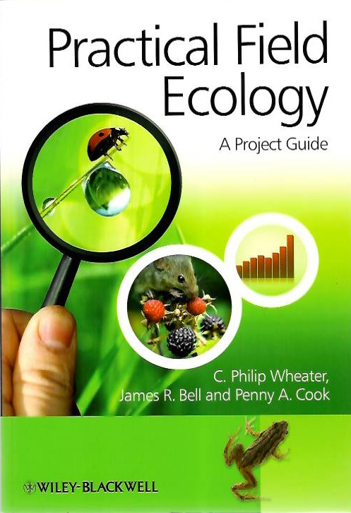 Wheater, C.P.; Bell, J.R.; Cook, P.A. - Practical Field Ecology: A Project Guide