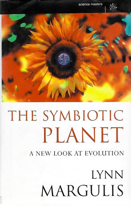 Margulis, Lynn - The Symbiotic Planet: A New Look at Evolution