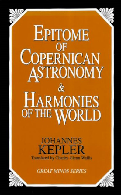 Kepler, Johannes - Epitome of Copernican Astronomy & Harmonies of the World