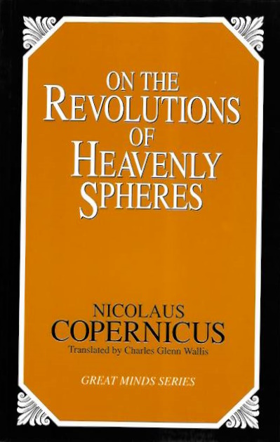 Copernicus, Nicolaus - On the Revolutions of Heavenly Spheres
