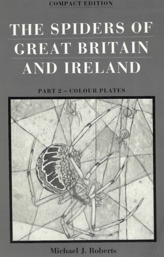 Roberts, M.J. - The Spiders of Great Britain and Ireland: Compact Edition Vol. 2 - Colour Plates