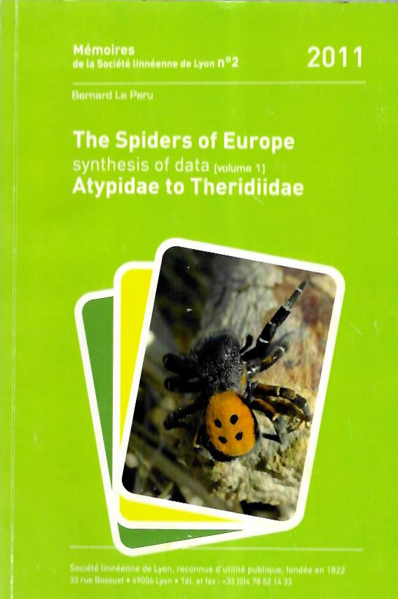 Le Peru, B. - The Spiders of Europe, a synthesis of data. Vol. 1: Atypidae - Theridiidae (Mmoires Socit linnenne du Lyon, no 2)