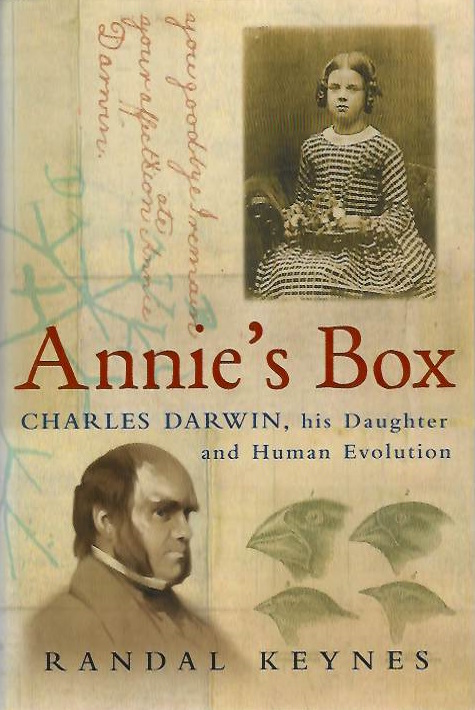 Keynes, R. - Annie's box : Charles Darwin, his daughter, and human evolution