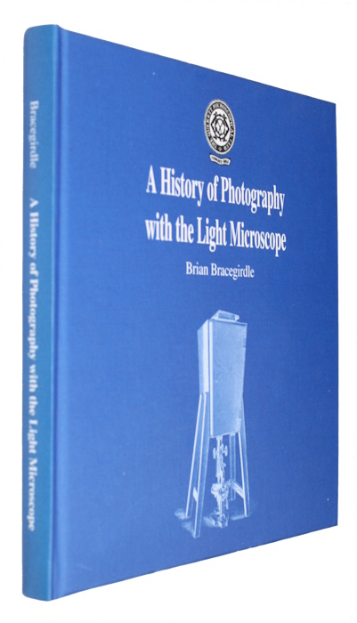 Bracegirdle, B. - A History of Photography with the Light Microscope