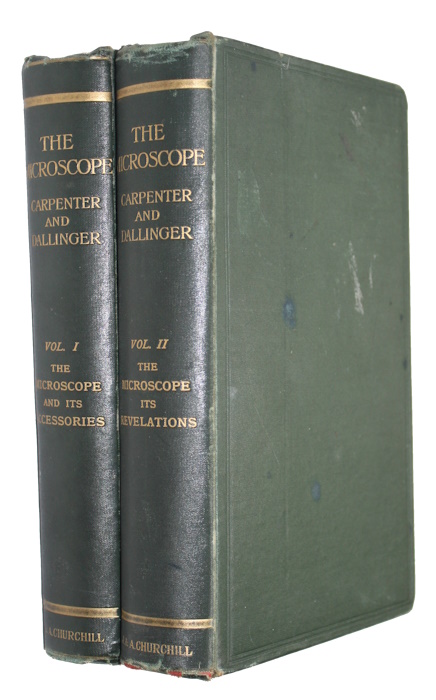 Carpenter, W.B.; Dallinger, W.H. - The Microscope and its Revelations. Vol. I-II