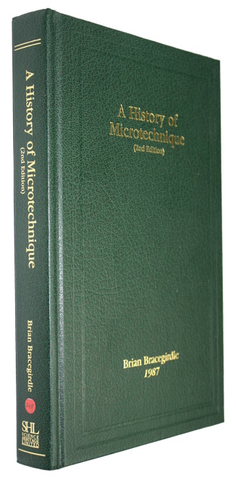 Bracegirdle, B. - A History of Microtechnique: The evolution of the microtome and the development of tissue preparation