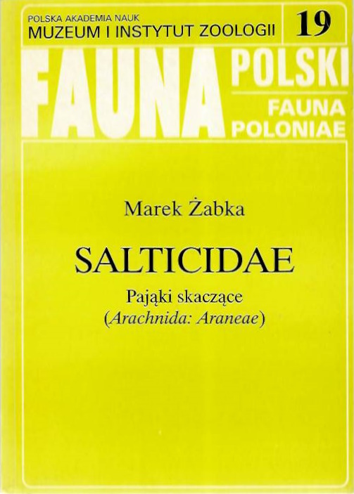Zabka, M. - Salticidae: Pajaki skaczace (Arachnida: Araneae) (Fauna Polski / Fauna Poloniae 19)