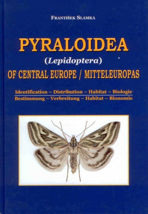 Slamka, F. - Pyraloidea of Central Europe / Pyraloidea Mitteleuropas