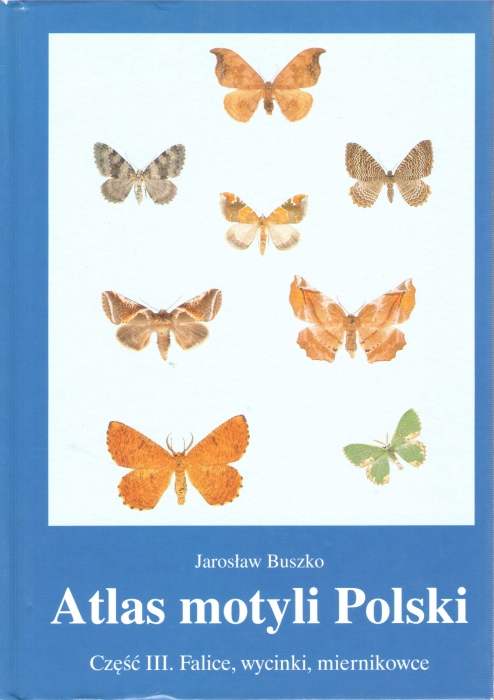 Buszko, J. - Atlas Motyli Polski III: Thyatiridae, Drepanidae, Geometridae