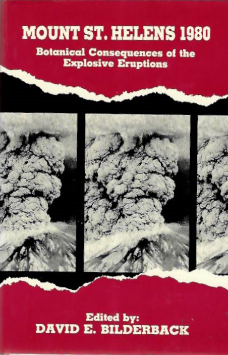 Bilderback, D.E. - Mount St. Helens 1980: Botanical Consequences of the Explosive Erruptions