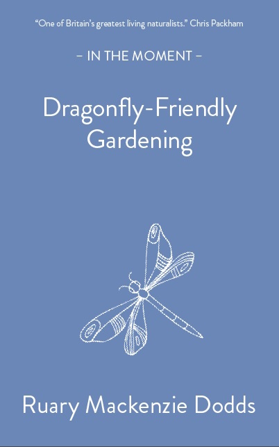 Mackenzie Dodds, R. - Dragonfly-Friendly Gardening