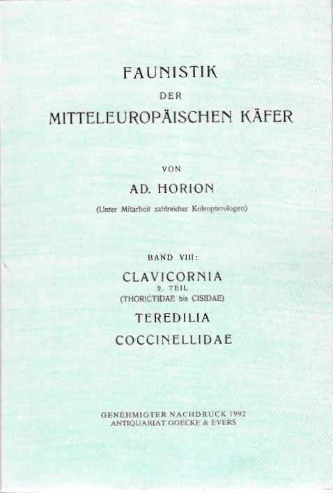 Horion, A. - Faunistik der Mitteleuropischen Kfer Band VIII: Clavicornia 2: (Thorictidae bis Cisidae) Teredilia Coccinellidae