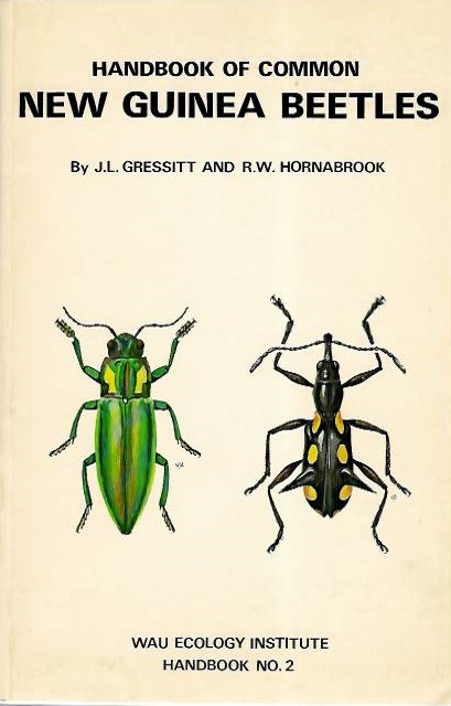 Gressitt, J.L.; Hornabrook, R.W. - Handbook of Common New Guinea Beetles