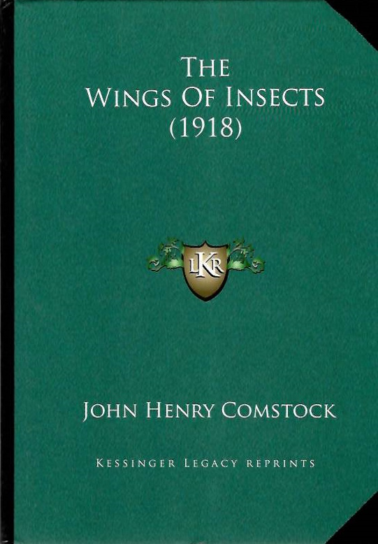 Comstock, J.H. - The Wings of Insects: An Exposition of the Uniform Terminology of the Wing-Veins of Insects and a Discussion of the More General Characteristics of the Wings of the Several Orders of Insects