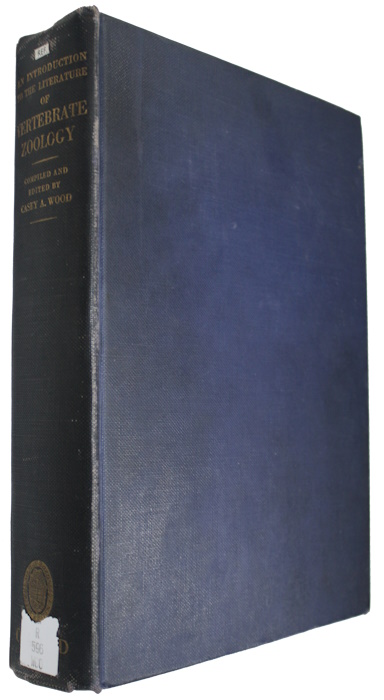 Wood, Casey A. (Ed.) - An Introduction to the Literature of Vertebrate Zoology based chiefly on the Titles in the Blacker Library of Zoology, the Emma Shearer Wood Library of Ornithology, the Bibliotheca Osleriana and other Libraries of McGill University, Montreal