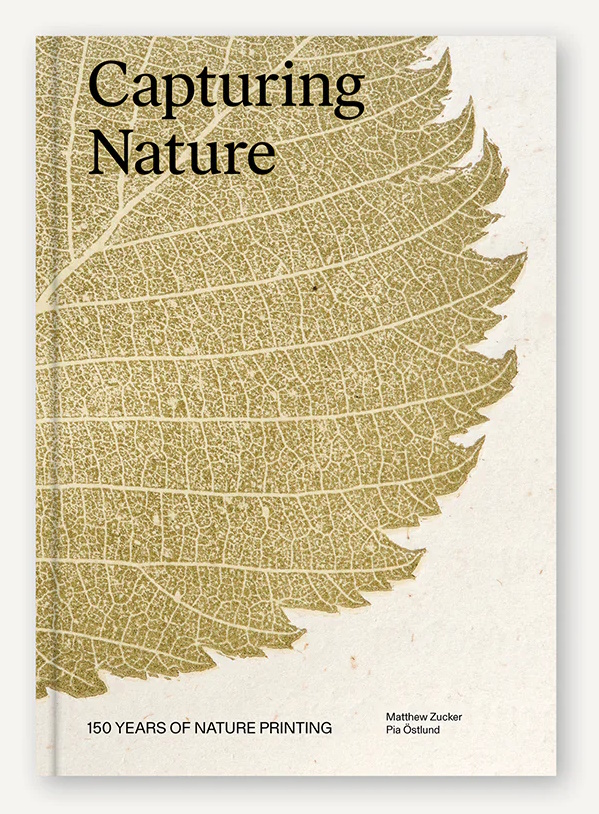 Zucker, M.; stlund, P. - Capturing Nature: 150 Years of Nature Printing