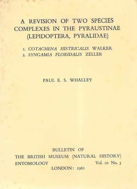 Whalley, P.E.S. - A revision of two species complexes in the Pyraustinae (Lepidoptera: Pyralidae): 1. <i>Cotachena histricalis</i> Walker; 2. <i>Syngamia floridalis</i> Zeller